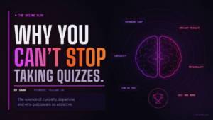 Why You Can’t Stop Taking Quizzes