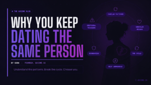 Why You Keep Dating the Same Person