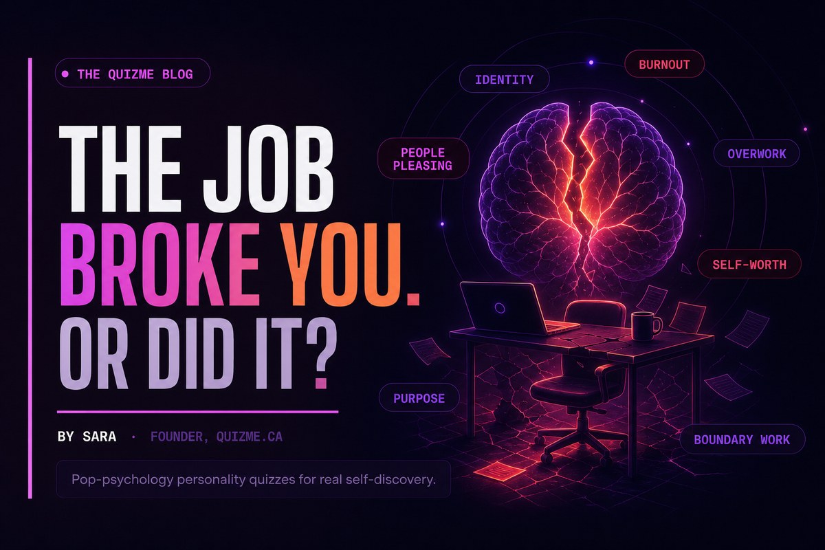 The Job Broke You. Or Did It?