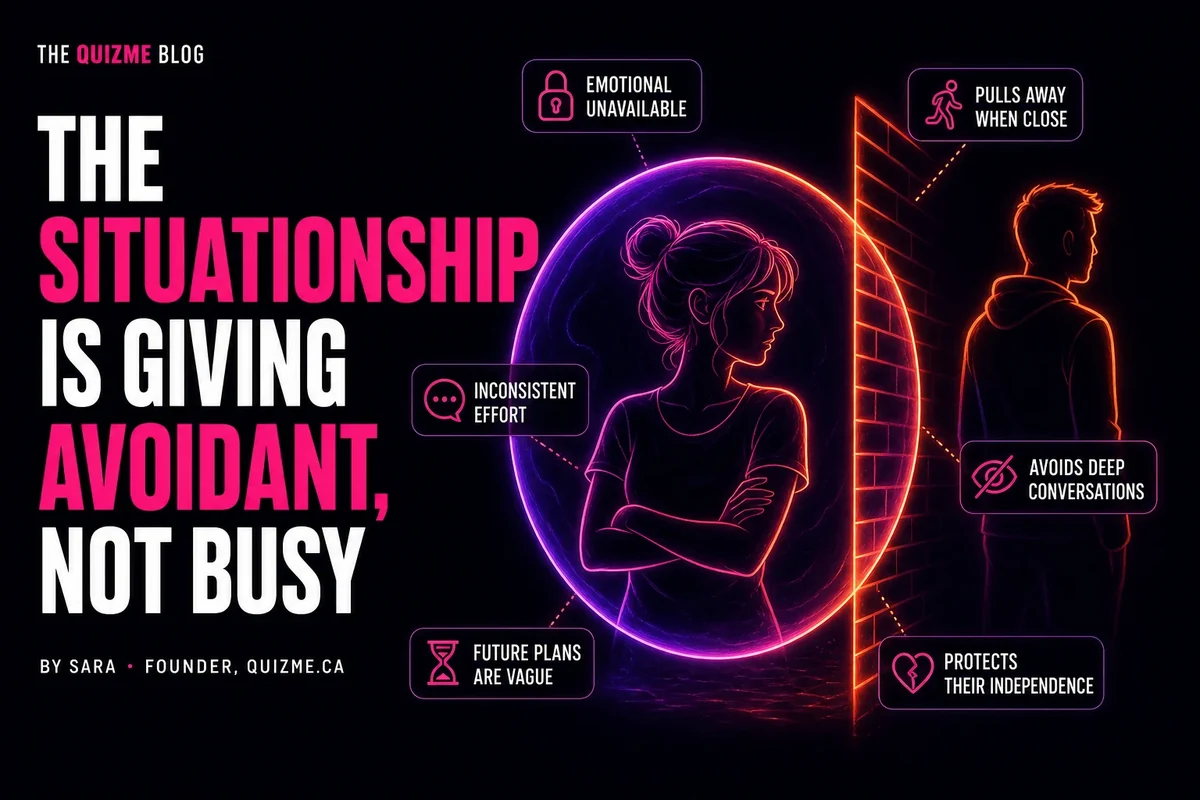 The Situationship Is Giving Avoidant, Not Busy