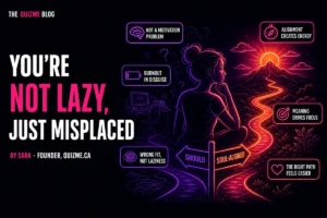 You’re Not Lazy, Just Misplaced